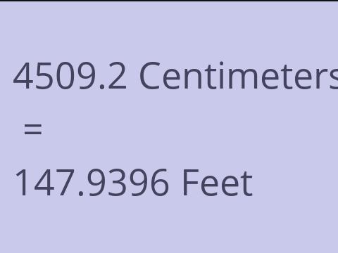 4509.2 CM TO FEET