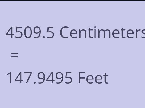 4509.5 CM TO FEET