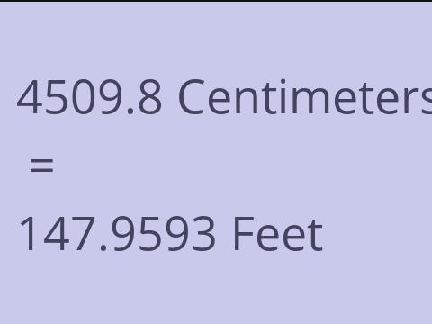 4509.8 CM TO FEET