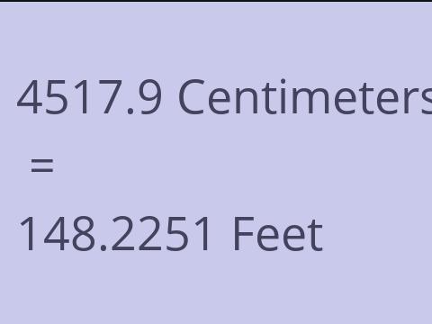 4517.9 CM TO FEET