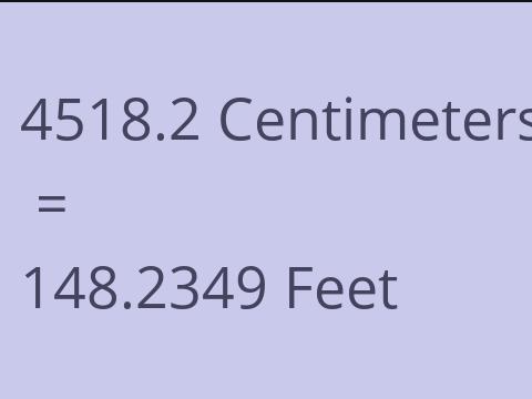 4518.2 CM TO FEET
