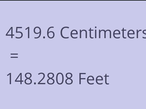 4519.6 CM TO FEET