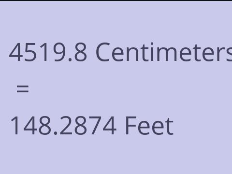 4519.8 CM TO FEET