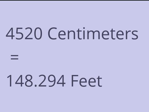 4520 CM TO FEET
