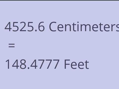 4525.6 CM TO FEET