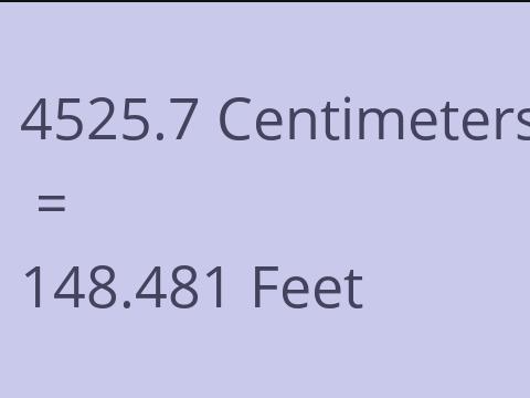 4525.7 CM TO FEET