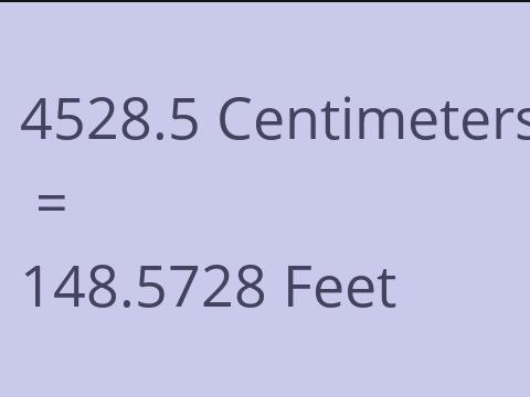 4528.5 CM TO FEET