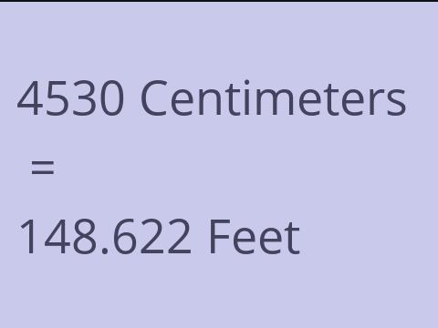 4530 CM TO FEET