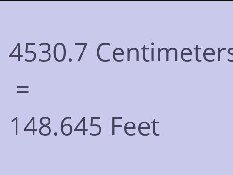 4530.7 CM TO FEET