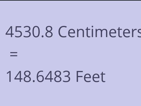 4530.8 CM TO FEET