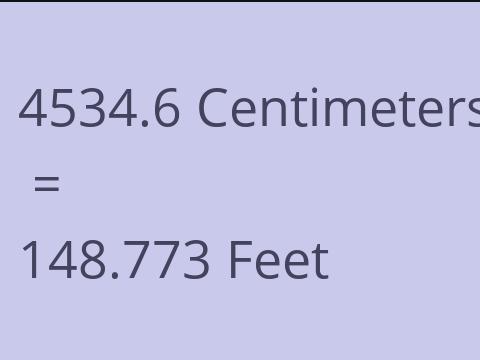 4534.6 CM TO FEET
