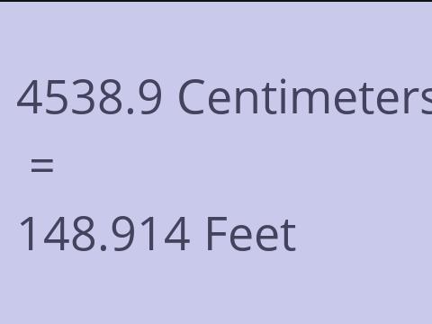 4538.9 CM TO FEET