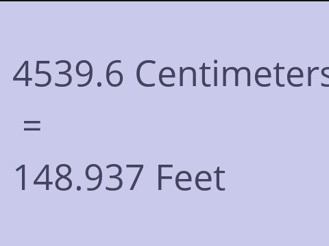 4539.6 CM TO FEET