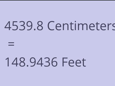 4539.8 CM TO FEET