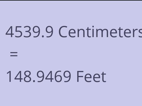 4539.9 CM TO FEET