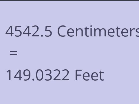 4542.5 CM TO FEET