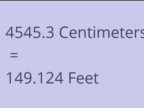 4545.3 CM TO FEET