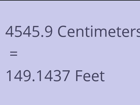 4545.9 CM TO FEET