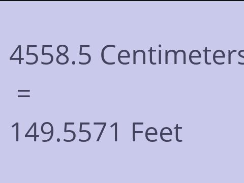 4558.5 CM TO FEET