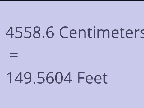 4558.6 CM TO FEET
