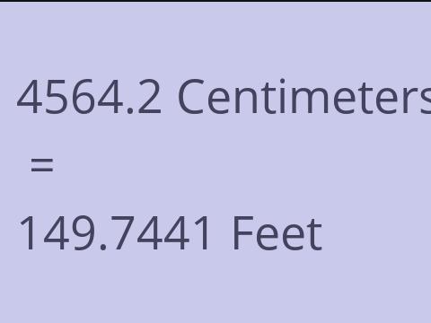 4564.2 CM TO FEET