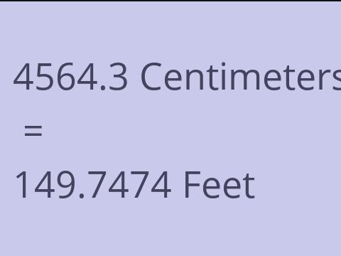 4564.3 CM TO FEET