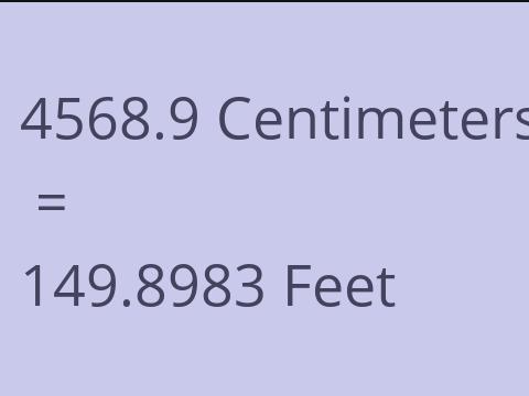 4568.9 CM TO FEET