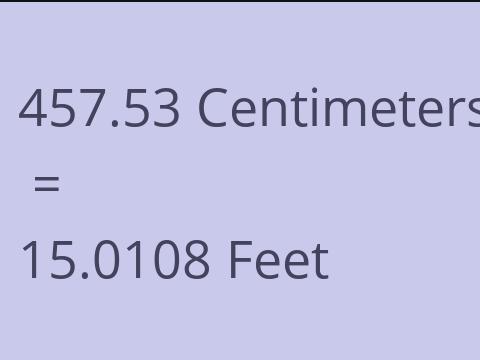 457.53 CM TO FEET