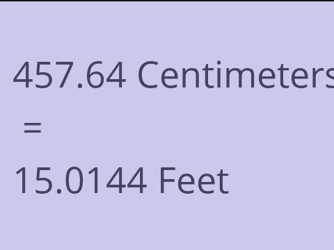 457.64 CM TO FEET