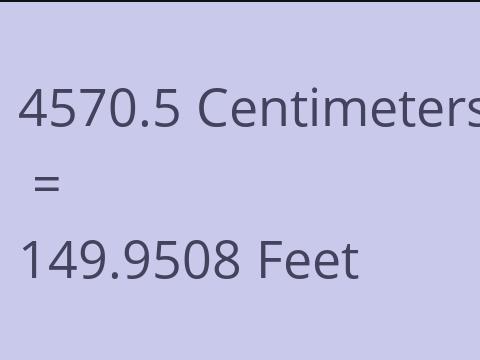 4570.5 CM TO FEET