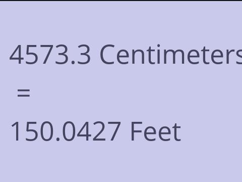 4573.3 CM TO FEET