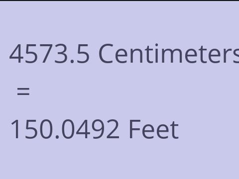 4573.5 CM TO FEET