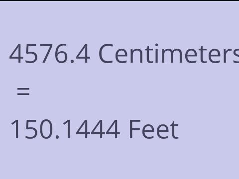 4576.4 CM TO FEET