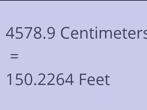 4578.9 CM TO FEET