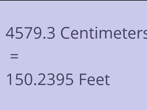4579.3 CM TO FEET