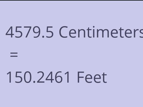 4579.5 CM TO FEET
