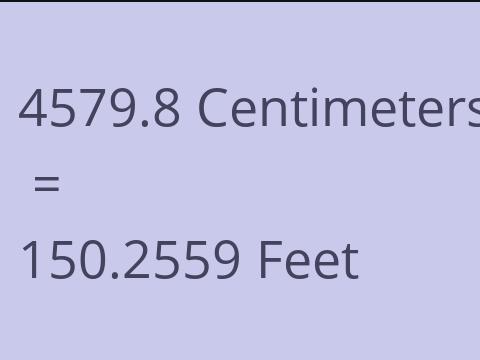 4579.8 CM TO FEET