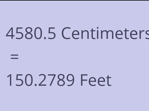 4580.5 CM TO FEET