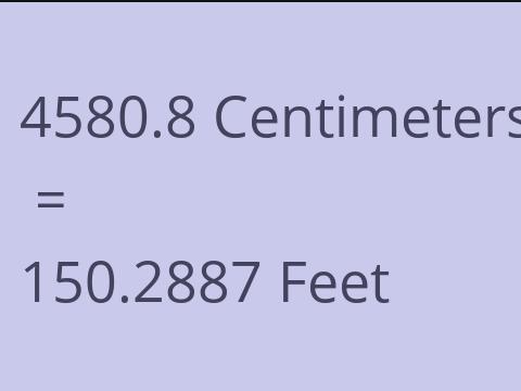 4580.8 CM TO FEET