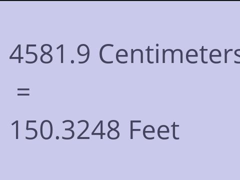 4581.9 CM TO FEET