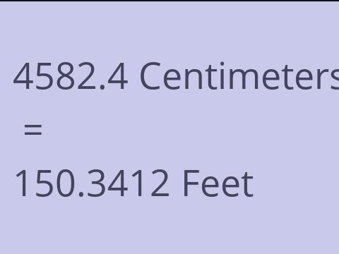 4582.4 CM TO FEET