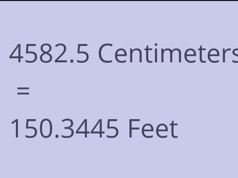 4582.5 CM TO FEET