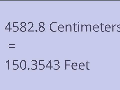 4582.8 CM TO FEET