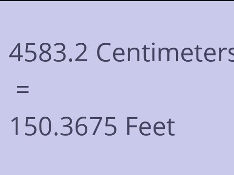 4583.2 CM TO FEET