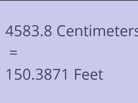 4583.8 CM TO FEET