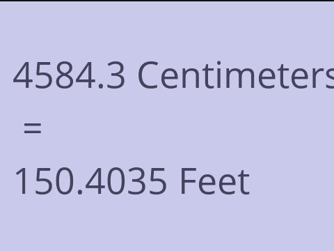 4584.3 CM TO FEET