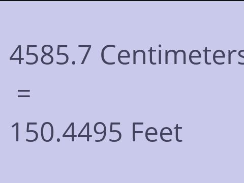 4585.7 CM TO FEET