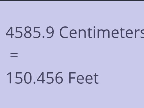 4585.9 CM TO FEET