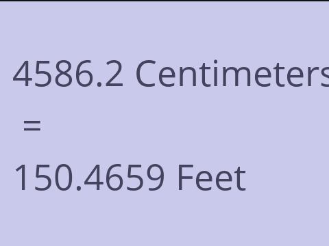 4586.2 CM TO FEET
