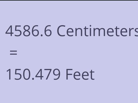 4586.6 CM TO FEET